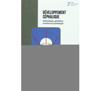 Développement Céphalique Embryologie, génétique, croissance et pathologie - 2eme édition - Gérard Couly - Cdp - broché - Scolaire / Universitaire
