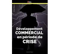 Développement commercial en période de crise: Gérer la crise