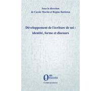 Développement de l’écriture de soi : identité, forme et discours - Carole Martin - Orizons - broché - Guide