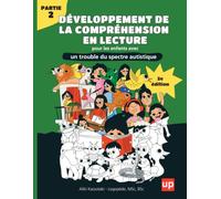 Développement de la compréhension en lecture pour les enfants avec un trouble du spectre autistique PARTIE 2: Développez la compréhension en lecture ... d’activités adaptées aux enfants avec TSA