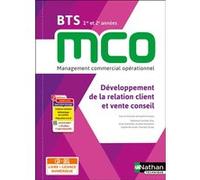 Développement de la relation client et vente conseil - BTS 1 et 2 MCO - Livre + licence élève - 2023 Stephanie Gauthier Roy (Auteur), Anne Gitzhoffer (Auteur), Aurélie Nzouetom (Auteur), Sophie Perrau