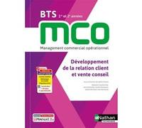 Développement de la relation client et vente conseil - BTS 1 et 2 MCO - Livre + licence élève - 2023 Stephanie Gauthier Roy (Auteur), Anne Gitzhoffer (Auteur), Aurélie Nzouetom (Auteur), Sophie Perrau