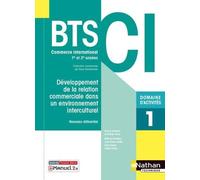 Développement De La Relation Commerciale Dans Un Environnement Interculturel Bts Commerce International 1re Et 2e Années - Domaine D'activité 1