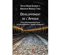 Développement De L'afrique - Entre Développement Social Et Industrialisation. Quelles Stratégies ?