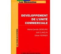 Développement de l'unité commerciale Marie-Camille Debourg (Auteur), Joël Clavelin (Auteur), Olivier Perrier (Auteur)