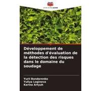 Développement De Méthodes D'évaluation De La Détection Des Risques Dans Le Domaine Du Soudage