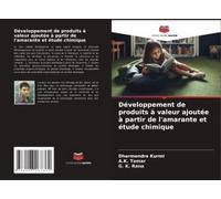 Développement De Produits À Valeur Ajoutée À Partir De L'amarante Et Étude Chimique