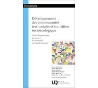 Développement des communautés territoriales et transition socioécologique: Nouvelles pratiques au service d'une société en transformation (2025)
