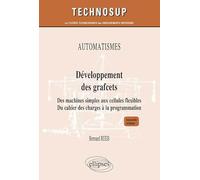 Développement des grafcets: Des machines simples aux cellules flexibles, du cahier des charges à la programmation
