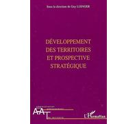 Développement des territoires et prospective stratégique - Guy Loinger - L'harmattan - broché - Etude