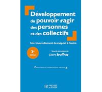 Développement du pouvoir d'agir des personnes et des collectifs [3e éd.]: Un renouvellement du rapport à l'autre