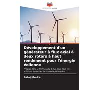 Développement d'un générateur à flux axial à deux rotors à haut rendement pour l'énergie éolienne