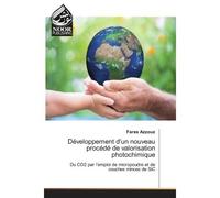 Développement d'un nouveau procédé de valorisation photochimique Du CO2 par l'emploi de micropoudre et de couches minces de SiC - Fares Azzouz - Noor Publishing - broché - Etude