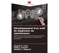 Développement d'un outil de diagnostic de maintenance: Application des connaissances théoriques et pratiques pour maximiser la disponibilité et la fiabilité des équipements