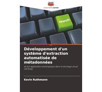 Développement d'un système d'extraction automatisée de métadonnées: et son application prototypique dans le stockage cloud OX Drive