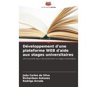 Développement d'une plateforme WEB d'aide aux stages universitaires: Une nouvelle façon de rechercher un stage universitaire