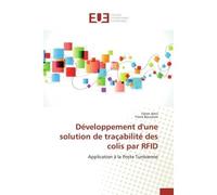 Développement d'une solution de traçabilité des colis par RFID Application à la Poste Tunisienne - Faten Amri - Universitaires Europeennes - broché - Etude