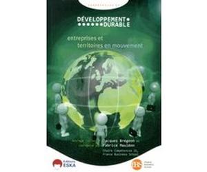 Developpement durable competence 21 entreprises et territoires en mouvements Fabrice Mauleon (Directeur éditorial), Jacques Bregeon (Directeur éditorial), EDITIONS ESKA (Auteur)