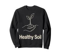 Développement Durable du Jardinage pour Les Amoureux des Plantes du Sol sain Sweatshirt