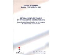 Développement durable et intelligence des matériaux Regards croisés franco-brésiliens sur les pratiques du bâtiment et de la construction - Philippe Deshayes - L'harmattan - broché - Etude