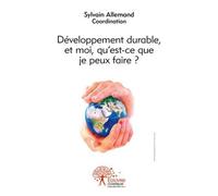 Developpement durable, et moi, qu'est ce que je peux faire ? - actes des rencontres auxerroises du d