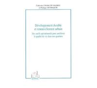 Développement durable et renouvellement urbain Des outils opérationnels pour améliorer la qualité de vie dans nos quartiers - Catherine Charlot-Valdieu - L'harmattan - broché - Essai