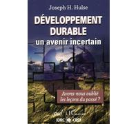 Développement Durable : Un Avenir Incertain - Avons-Nous Oublié Les Leçons Du Passé ?