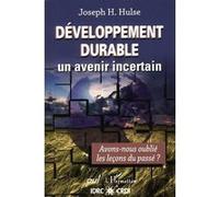 J. H. Hulse – Développement durable : un avenir incertain – Avons-nous oublié les leçons du passé ?