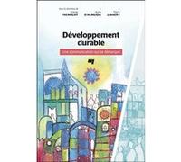 Développement durable - Une communication qui se démarque Nicole D'Almeida (Auteur), Thierry Libaert (Auteur), Solange Tremblay (Editeur général)