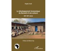 Développement économique du Burundi et ses acteurs: XIXe-XXIe siècle