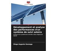 Développement et analyse des performances d'un système de suivi solaire: Analyse d'un système de contrôle à deux degrés de liberté