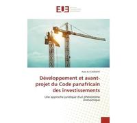 Développement et avant-projet du Code panafricain des investissements - Ihab ALI GADDAYE - Universitaires Europeennes - broché - Livre