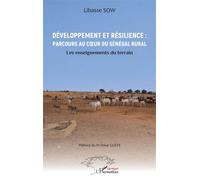 Développement et résilience : Parcours au cœur du Sénégal rural Les enseignements du terrain - Libasse Sow - L'harmattan - broché - Etude