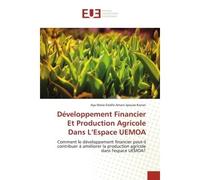 Développement Financier Et Production Agricole Dans L'Espace UEMOA Comment le développement financier peut-il contribuer à améliorer la production agricole dans l'esp - Comment le développement financ