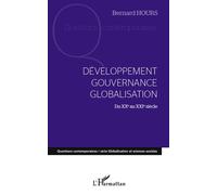 Développement gouvernance globalisation du XXe au XXIe siècle - Bernard Hours - L'harmattan - broché - Etude