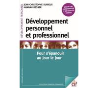 Développement personnel et professionnel: Pour s'épanouir au jour le jour