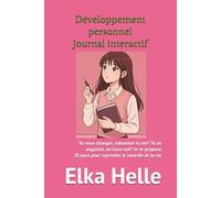 Développement personnel, Journal interactif: Tu veux changer, rebooster ta vie? Tu es angoissé, en burn out? Je te propose 28 jours pour reprendre le contrôle de ta vie