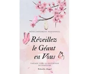 Développement personnel "Réveillez le Géant en Vous": Voyage vers la Guérison Intérieure