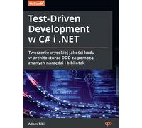 Développement piloté par les tests en C# et .NET. Création de code de haute qualité dans une architecture DDD avec des outils et des bibliothèques familiers