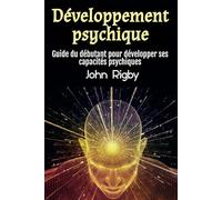 Développement psychique: Guide du débutant pour développer ses capacités psychiques