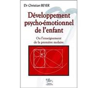 Développement psycho-émotionnel de l'enfant Christian Beyer (Auteur)