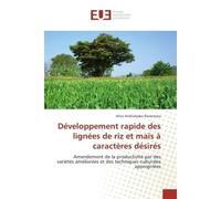 Developpement rapide des lignees de riz et maïs A caracteres desires Amendement de la productivite par des varietes ameliorees et des techniques culturales appropriees - Alice Ranorosoa - Universitair