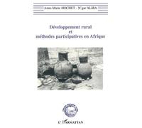 Développement rural et méthodes participatives en Afrique - Anne-Marie Hochet - L'harmattan - broché - Livre