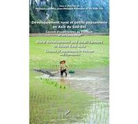 Développement rural et petite paysannerie en Asie du Sud-Est Leçons d'expériences au Vietnam et au Cambodge Rural development and small farmers in South East Asia - Rural development and small farmers