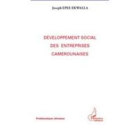 Développement social des entreprises camerounaises - Joseph Epee Ekwalla - L'harmattan - broché - Etude