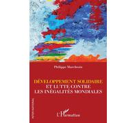 Développement solidaire et lutte contre les inégalités mondiales - Philippe Marchesin - L'harmattan - broché - Etude