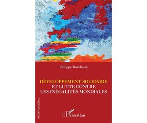 Développement solidaire et lutte contre les inégalités mondiales - Philippe Marchesin - L'harmattan - broché - Etude