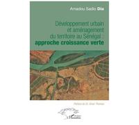 Développement Urbain Et Aménagement Du Territoire Au Sénégal : Approche Croissance Verte