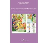 Développement urbain et éco-paysages urbains Une étude sur les quartiers de Mexico et d'Athènes - Christy (Chryssanthi) Petropoulou - L'harmattan - broché - Essai