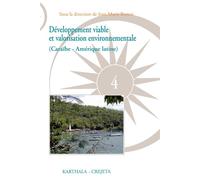 Développement viable et valorisation environnementale. Enjeux, menaces et perspectives (Caraïbe - Amérique latine) - Jean-Marie Breton - Karthala - broché - Etude